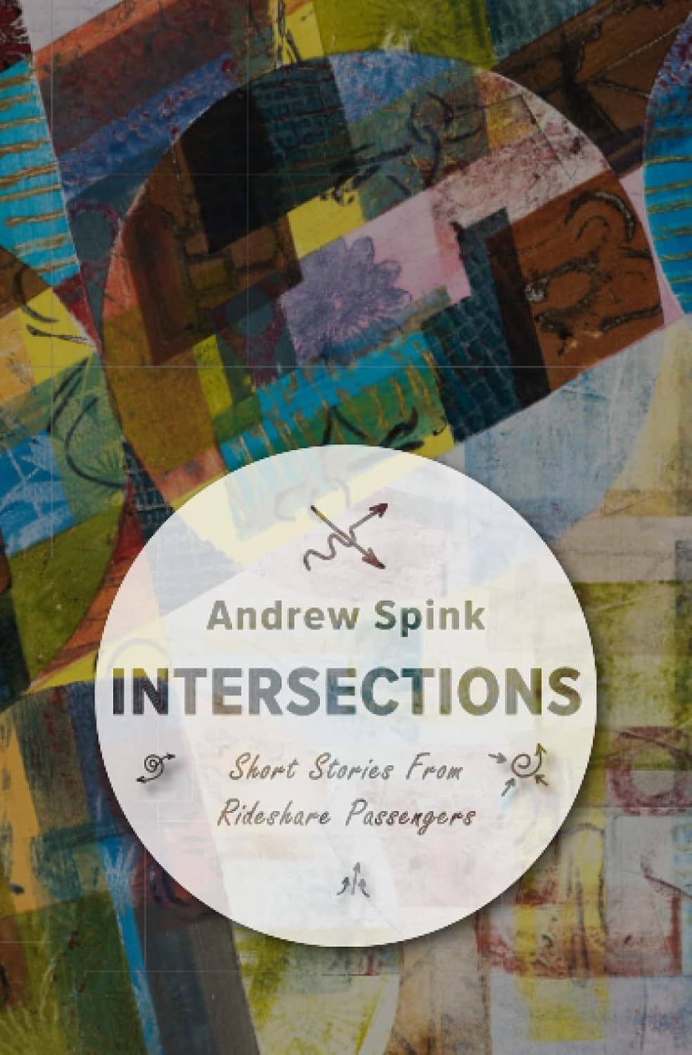 Intersections: Short Stories From Rideshare Passengers by Andrew Spink